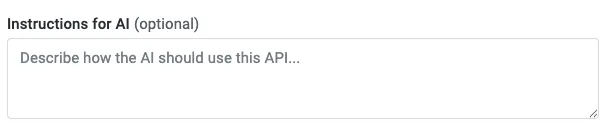 Optional Instructions for AI text field for describing how the API should be used
